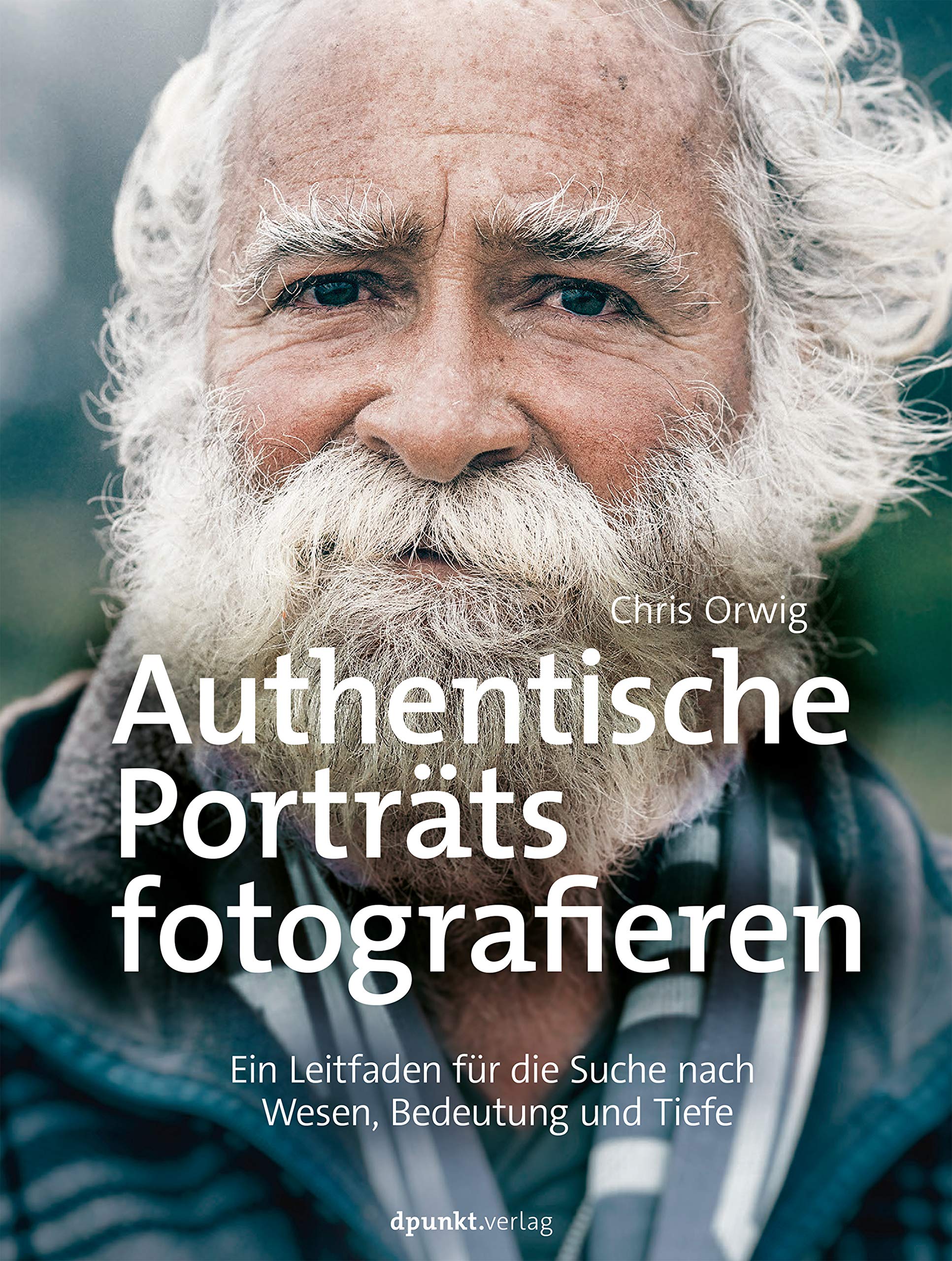 Authentische Porträts fotografieren: Ein Leitfaden für die Suche nach Wesen, Bedeutung und Tiefe (German Edition)