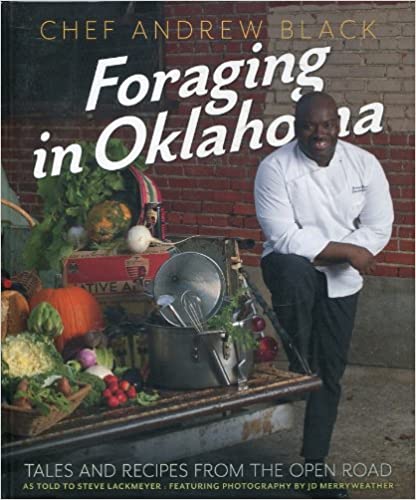 Foraging in Oklahoma:  Tales and Recipes from the Open Road (Paperback)