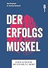 Der Erfolgsmuskel: Mentales Training, das dich ans Ziel bringt (German Edition) Der Erfolgsmuskel: Mentales Training, das dich ans Ziel bringt (German Edition)