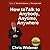 How to Talk to Anybody, Anytime, Anywhere: 3 Steps to Make Instant Connections