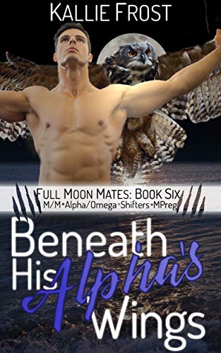 Beneath His Alpha's Wings (Full Moon Mates #6)