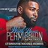 With Your Permission by Stephanie Nicole Norris