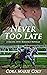Never Too Late