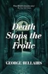 Death Stops the Frolic by George Bellairs Death Stops the Frolic by George Bellairs