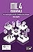 ITIL(R) 4 Essentials: Your essential guide for the ITIL 4 Foundation exam and beyond