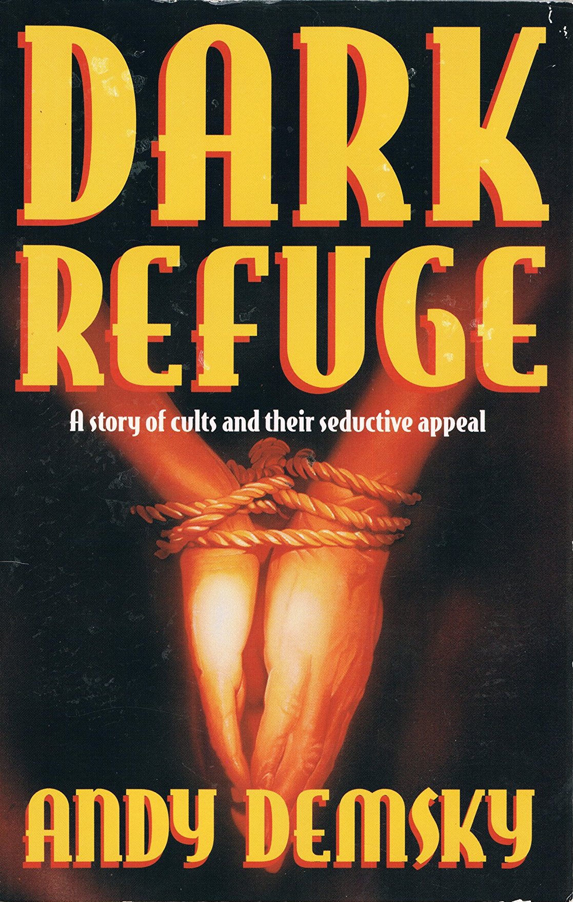 Dark Refuge: A Story of Cults and Their Seductive Appeal