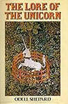 The Lore of the Unicorn by Odell Shepard