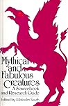 Mythical and Fabulous Creatures: A Source Book and Research Guide