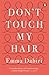 Don't Touch My Hair