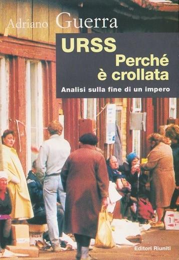 URSS: Perché è crollata. Analisi sulla fine di un impero