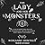 The Lady and Her Monsters: A Tale of Dissections, Real-Life Dr. Frankensteins, and the Creation of Mary Shelley's Masterpiece