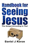 Handbook for Seeing Jesus: The Gospel according to you (Jesus in 20/20 Handbook)