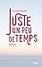 Juste un peu de temps by Caroline Boudet