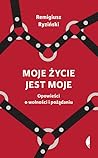 Moje życie jest m...