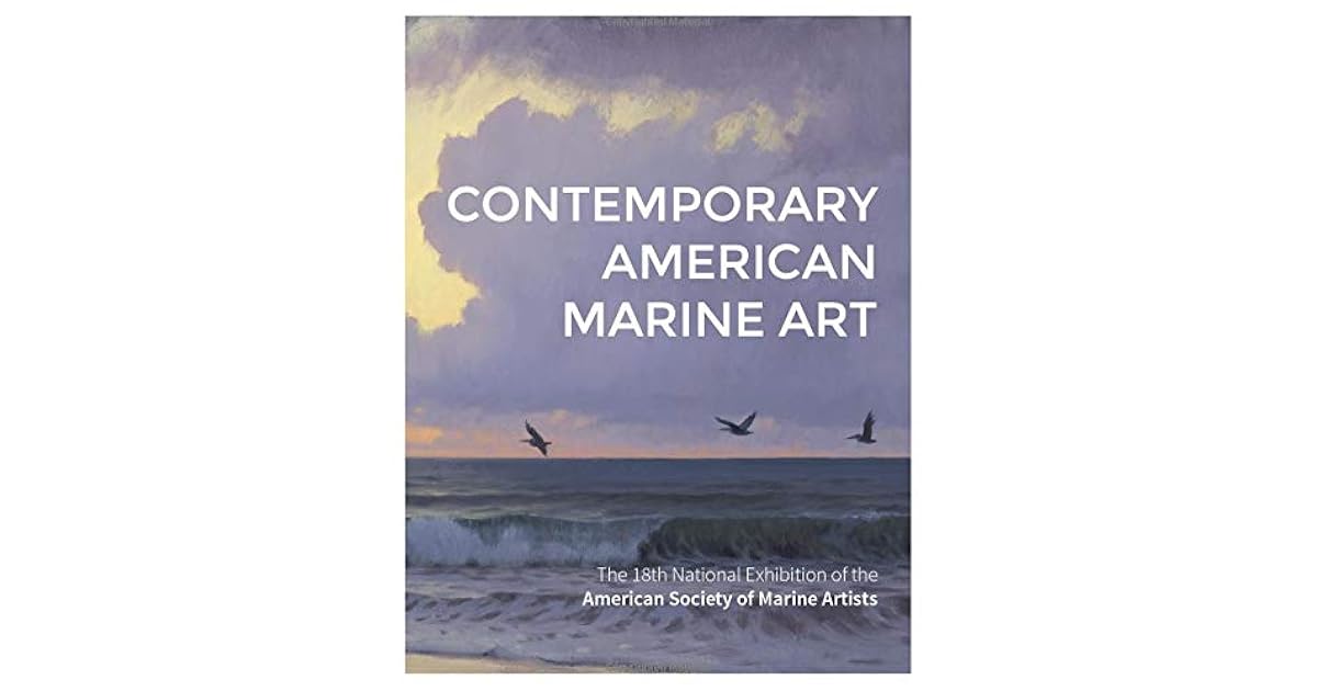 Contemporary American Marine Art The 18th National Exhibition of the