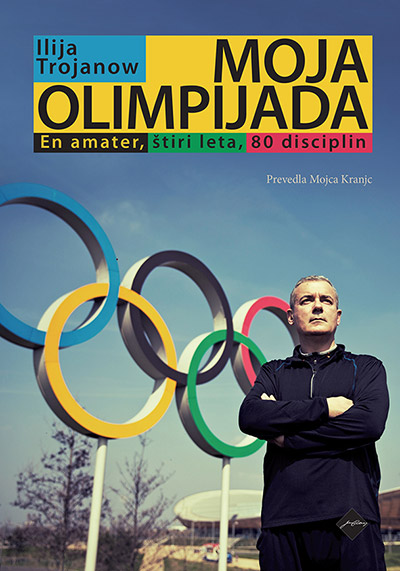 Moja olimpijada : en amater, štiri leta, 80 disciplin