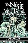 The Nixie of the Mill-Pond and Other European Stories by Mary Cagle