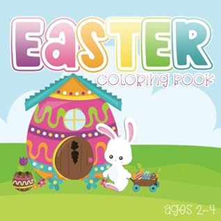 Easter Coloring Book Ages 2 4 Cute Color Book For Toddlers And Preschoolers Great Gift For An Easter Basket By Nimble Creative