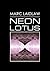 Neon Lotus by Marc Laidlaw