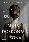 Moja doskonała żona by Samantha  Downing