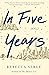 In Five Years