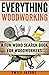 Everything Woodworking: A F...