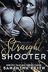 Straight Shooter (Pretty Thieves, #3)