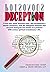 Deception: A true story about wounded souls, who extrapolated a murder conspiracy, from the ambiguous moments that occurred during the last months of a profound 20th century spiritual revolutionary's life