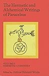 Hermetic and Alchemical Writings of Paracelsus Part 1