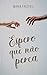 Espero que não perca by Maria Freitas