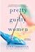 Pretty Guilty Women