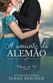 A Amante do Alemão (Homens do Sul Livro 2)