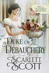 Duke of Debauchery by Scarlett Scott