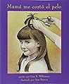 Mama me corto el pelo (Books for Young Learners Spanish) (Spanish Edition) Mama me corto el pelo (Books for Young Learners Spanish) (Spanish Edition)