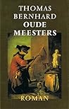 Oude meesters by Thomas Bernhard Oude meesters by Thomas Bernhard