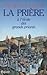 La prière à l'école des grands priants by Jacques Loew