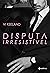 Disputa Irresistível