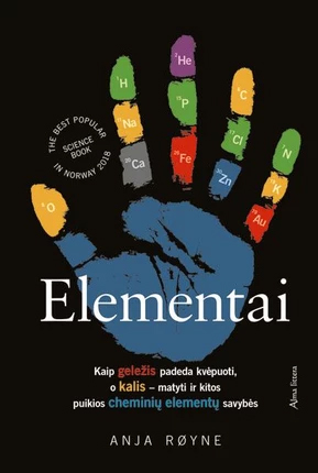 Elementai. Kaip geležis padeda kvėpuoti, o kalis – matyti ir kitos puikios cheminių elementų savybės