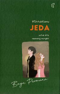 #untukkamu Jeda