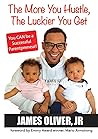 Book cover for The More You Hustle, The Luckier You Get: You CAN Be a Successful Parentpreneur