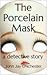 The Porcelain Mask: a detec...