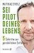 Sei Pilot deines Lebens: In 5 Schritten zur persönlichen Entfaltung