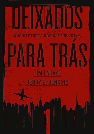 Deixados para Trás 1: Uma história dos últimos dias