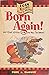Born Again! and other stori...