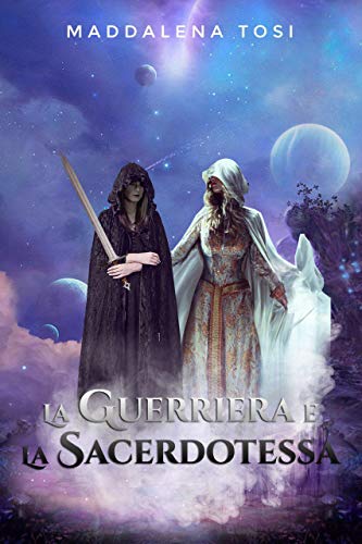 La Guerriera e La Sacerdotessa (Kindle Edition)