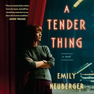 A Tender Thing By Emily Neuberger