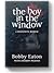 The Boy in the Window: A Me...