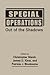 Special Operations: Out of ...