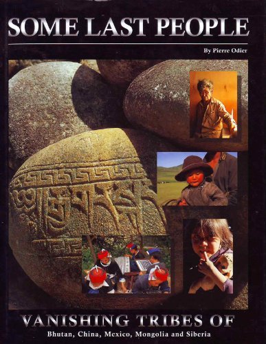 Some Last People: Vanishing Tribes of Bhutan, China, Mexico, Mangolia and Siberia (Hardcover)