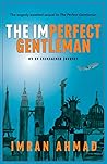 The Imperfect Gentleman: on an Unimagined Journey The Imperfect Gentleman: on an Unimagined Journey